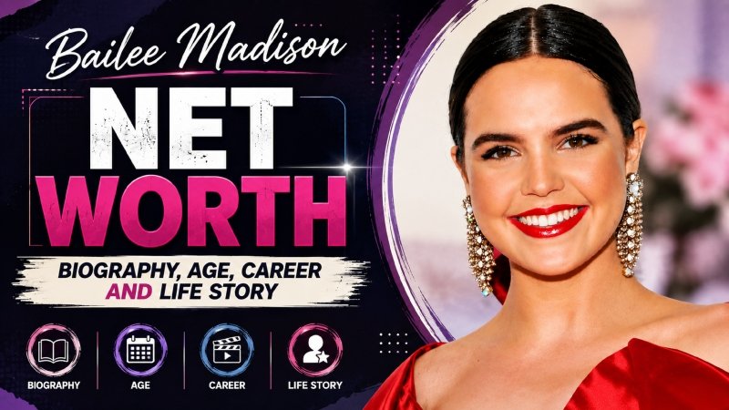 Bailee Madison Net Worth